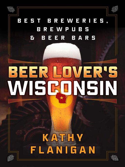 Title details for Beer Lover's Wisconsin by Kathy Flanigan - Available